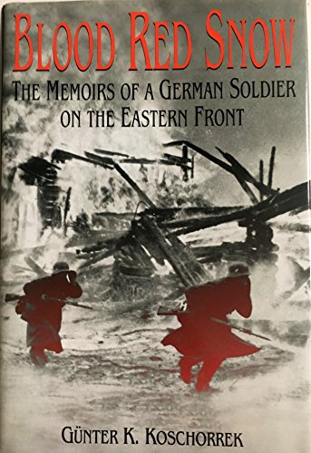 9780739430712: Blood Red Snow: The Memoirs of a German Soldier on the Eastern Front