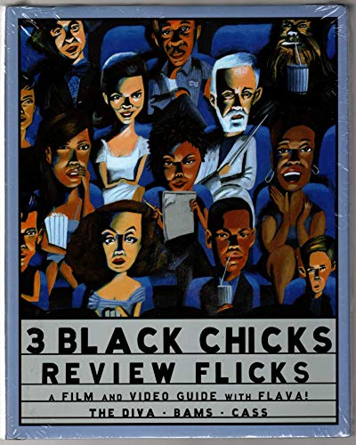 Stock image for 3 Black Chicks Review Flicks: A Film and Video Guide with Flava! for sale by Pomfret Street Books