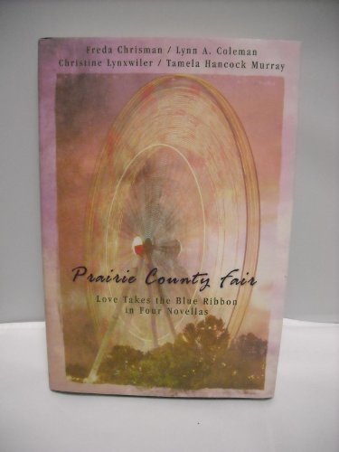 Stock image for Prairie County Fair: A Change of Heart/After the Harvest/A Test of Faith/Goodie, Goodie (Inspirational Romance Collection) for sale by ThriftBooks-Atlanta