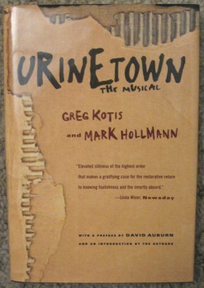 9780739431757: Urinetown: The Musical [Gebundene Ausgabe] by KOTIS, Greg and Mark Hollmann
