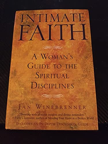 Stock image for Intimate Faith (A Woman's Guide to the Spiritual Disciplines) for sale by ThriftBooks-Atlanta