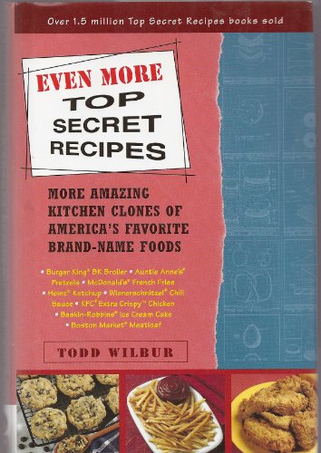 Imagen de archivo de Even More Top Secret Recipes, More Amazing Kitchen Clones of America's Favorite Brand-Name Foods a la venta por Wonder Book