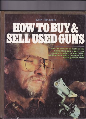 Beispielbild fr How to Buy and Sell Used Guns zum Verkauf von Wonder Book