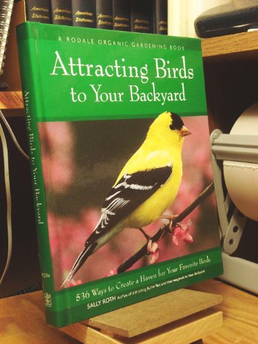 Stock image for Attracting Birds to Your Backyard by Roth, Sally (1998) Hardcover for sale by SecondSale