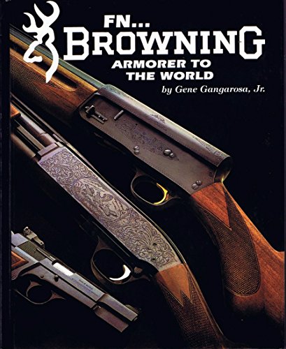 Beispielbild fr FN. Browning Armorer to the World zum Verkauf von Better World Books: West