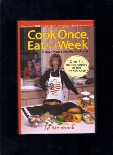 9780739433584: Cook Once, Eat for a Week [Gebundene Ausgabe] by Jyl Steinback