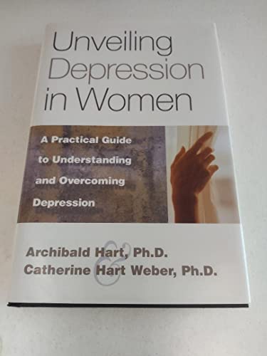 Stock image for Unveiling Depression in Women: A Practical Guide to Understanding for sale by Hawking Books