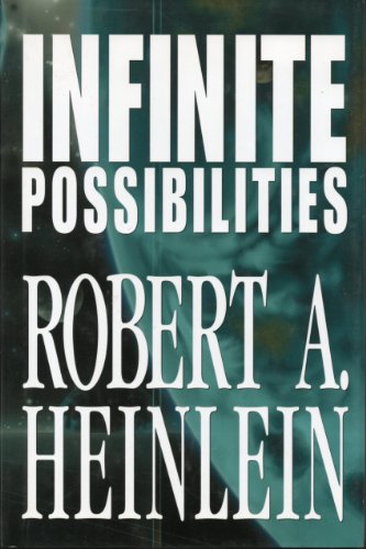 Beispielbild fr Infinite Possibilities (Tunnel In the Sky; Time For the Stars; Citizen of the Galaxy) zum Verkauf von BooksRun