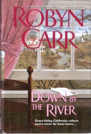 Down by the River (Grace Valley Trilogy, Book 3) (9780739435014) by Carr, Robyn