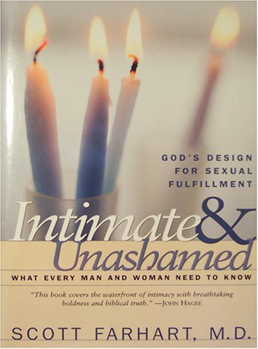 Stock image for Intimate & Unashamed: What Every Man and Woman Need to Know (God's Design for Sexual Fulfillment) for sale by Wonder Book