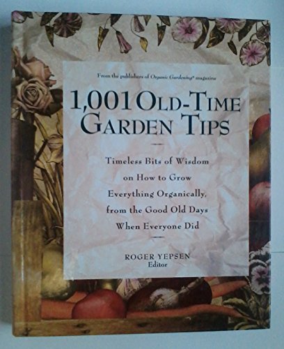 Beispielbild fr 1,001 Old-Time Garden Tips zum Verkauf von Wonder Book