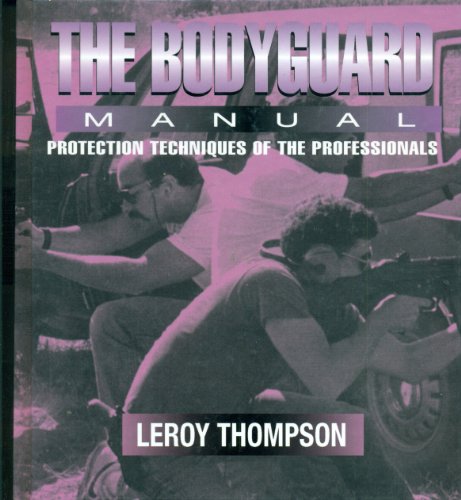 Beispielbild fr The Bodyguard: Manual Protection Techniques of the Professionals zum Verkauf von BooksRun