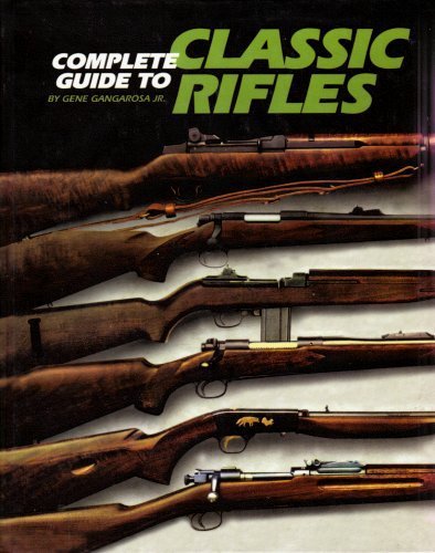 Beispielbild fr Complete guide to Classic Rifles zum Verkauf von Bulk Book Warehouse