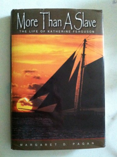 Beispielbild fr More Than a Slave - The Life of Katherine Ferguson zum Verkauf von SecondSale