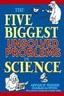 Beispielbild fr The Five Biggest Unsolved Problems in Science zum Verkauf von More Than Words