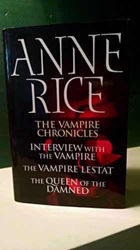 9780739437377: The Vampire Chronicles: Interview with the Vampire / The Vampire Lestat / The Queen of the Damned