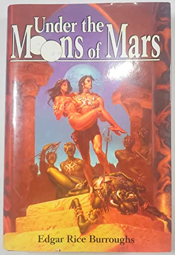 Stock image for Under the Moons of Mars: A Princess of Mars, The Gods of Mars, & The Warlord of Mars (Barsoom #1, 2, & 3) for sale by HPB-Emerald