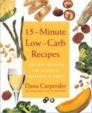 Imagen de archivo de 15 Minute Low Carb Recipes: Instant Recipes for Dinners, Desserts, and More! a la venta por SecondSale