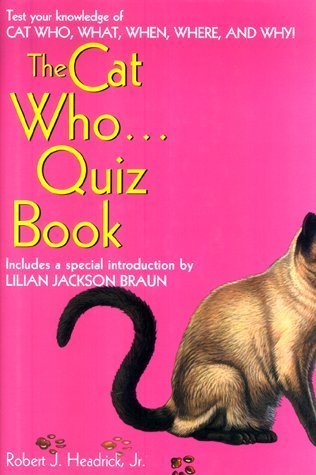 Stock image for The Cat Who.Quiz Book: Test Your Knowledge of Cat Who, What, When, Where, and Why! for sale by HPB-Diamond