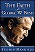 Beispielbild fr The Faith of George W. Bush zum Verkauf von Wonder Book