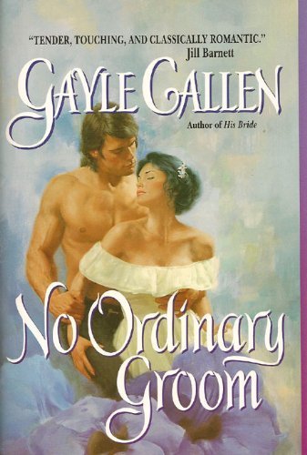 No Ordinary Groom (9780739439890) by Gayle Callen