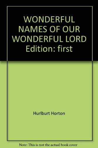 Beispielbild fr WONDERFUL NAMES OF OUR WONDERFUL LORD zum Verkauf von Wonder Book