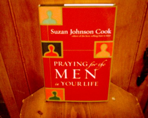 Beispielbild fr Praying for the Men in Your Life zum Verkauf von Better World Books