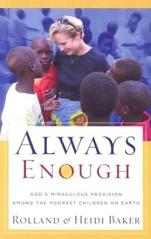 Beispielbild fr Always Enough: God's Miraculous Provision Among the Poorest Children on Earth zum Verkauf von Better World Books