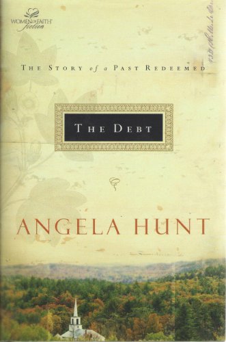 9780739440766: The Debt (Women of Faith Fiction) by Angela Hunt (2004-08-01)