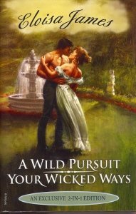 A Wild Pursuit / Your Wicked Ways (An Exclusive 2-In-1 Edition) (9780739440964) by Eloisa James