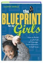 9780739441541: The Blueprint for My Girls: How to Build a Life Full of Courage, Determination, & Self-love