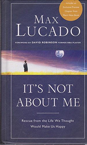 Imagen de archivo de It's Not About Me: Rescue from the Life We Thought Would Make Us Happy a la venta por Better World Books