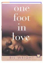 One Foot in Love: A Novel (9780739442098) by Bil Wright