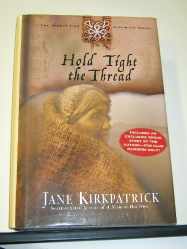 9780739442524: Title: Hold Tight The Thread from the Tender Ties Histori