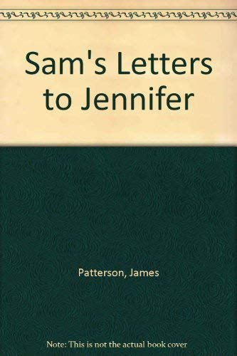 Sam's Letters to Jennifer (9780739442852) by James Patterson