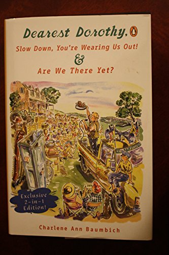 Imagen de archivo de Dearest Dorothy: Slow Down, You're Wearing Us Out! & Are We There Yet? a la venta por Wonder Book