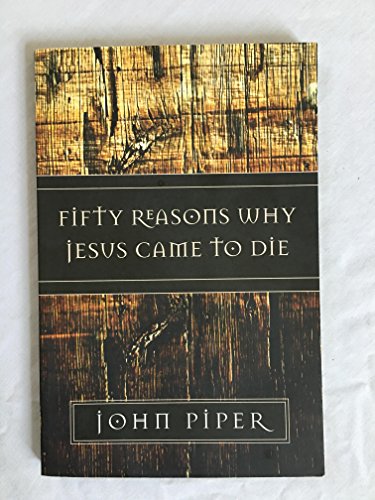 Beispielbild fr The Passion of Jesus Christ: 50 Reason Why He Came to Die. zum Verkauf von Better World Books