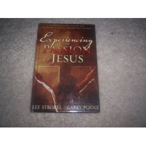 Stock image for Experiencing the Passion of Jesus: A Discussion Guide on History's Most Important Event for sale by SecondSale