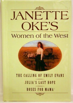 Stock image for The Calling of Emily Evans/Julia's Last Hope/Roses for Mama (Women of the West 1-3) for sale by SecondSale