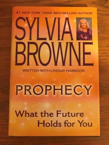 Prophecy; What the Future Holds for You (9780739444863) by Sylvia Brown; Lindsay Harrison