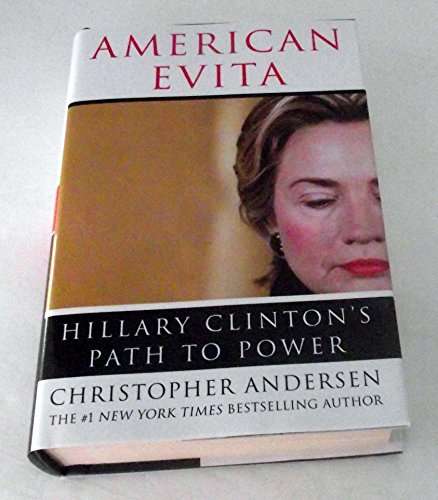 Beispielbild fr American Evita: Hillary Clinton's Path to Power zum Verkauf von Wonder Book