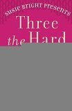 Beispielbild fr Susie Bright Presents: Three the Hard Way zum Verkauf von Wonder Book