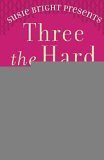 9780739445099: Susie Bright Presents: Three the Hard Way