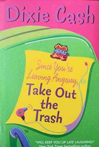 Stock image for Since You're Leaving Anyway, Take Out the Trash for sale by SecondSale