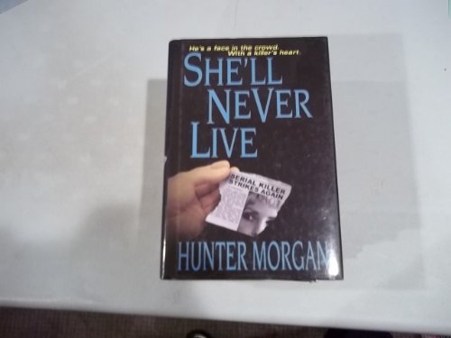 Imagen de archivo de She'll Never Live (She'll Never., Book 3) a la venta por Wonder Book