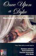 Stock image for Once Upon a Dyke: New Exploits of Fairy Tale Lesbians for sale by HPB-Red
