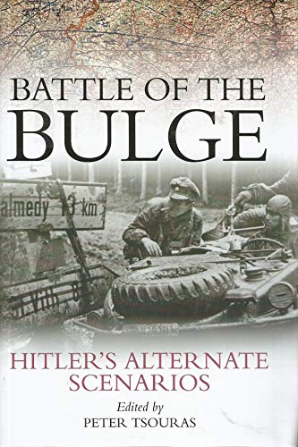 Beispielbild für Battle of the Bulge: Hitler's Alternate Scenarios zum Verkauf von Gulf Coast Books