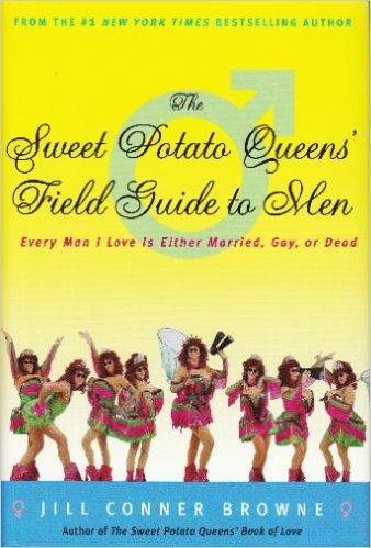 Beispielbild fr The Sweet Potato Queens' Field Guide to Men: Every Man I Love Is Either Married, Gay, or Dead zum Verkauf von Better World Books: West