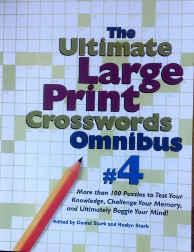 Beispielbild fr The Ultimate Large Print Crosswords Omnibus #4 ((more than 100 puzzles to test your knowledge.)) zum Verkauf von Jenson Books Inc