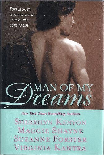 Imagen de archivo de Man of My Dreams Four All-New Sensuous Stories of Fantasies Come To Life a la venta por Better World Books